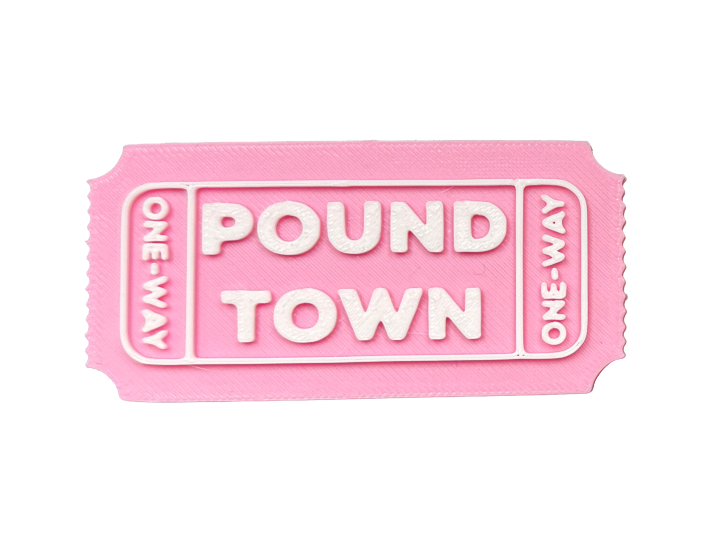 One-Way Ticket To Pound Town